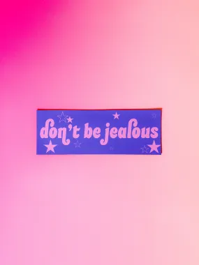 Don't Be Jealous Car Magnet